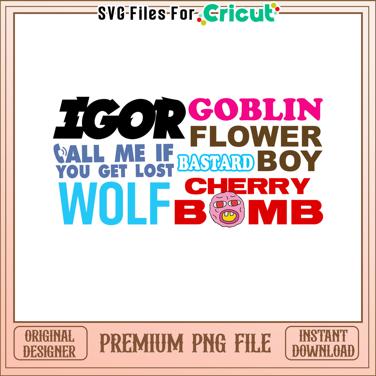 Tyler the Creator Song Titles PNG – svg files for cricut