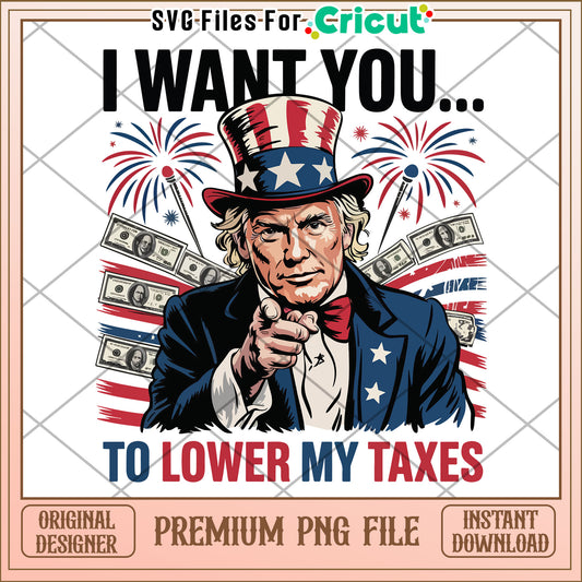 Uncle Sam Wants You Lower Taxes PNG