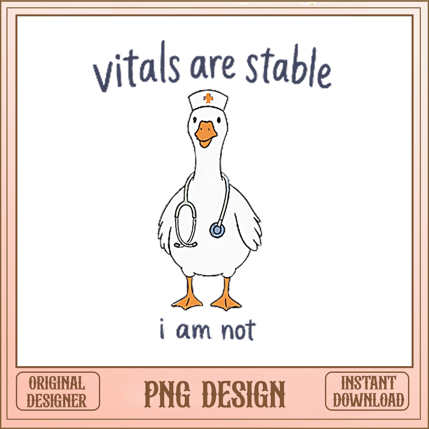 Vitals Are Stable I Am Not Nurse Goose PNG, Funny Nurse PNG, Nurse Gift PNG