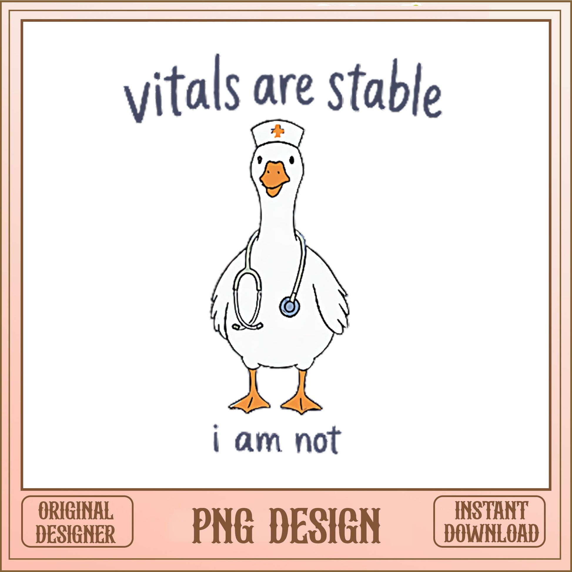 Vitals Are Stable I Am Not Nurse Goose PNG, Funny Nurse PNG, Nurse Gift PNG