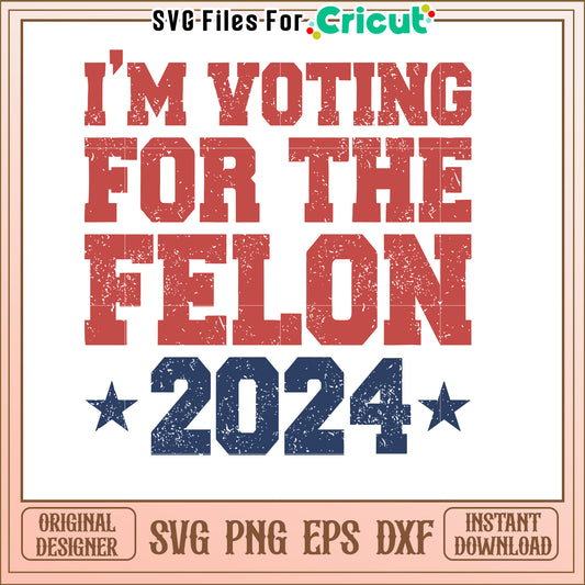 Voting Felon 2024 SVG Design