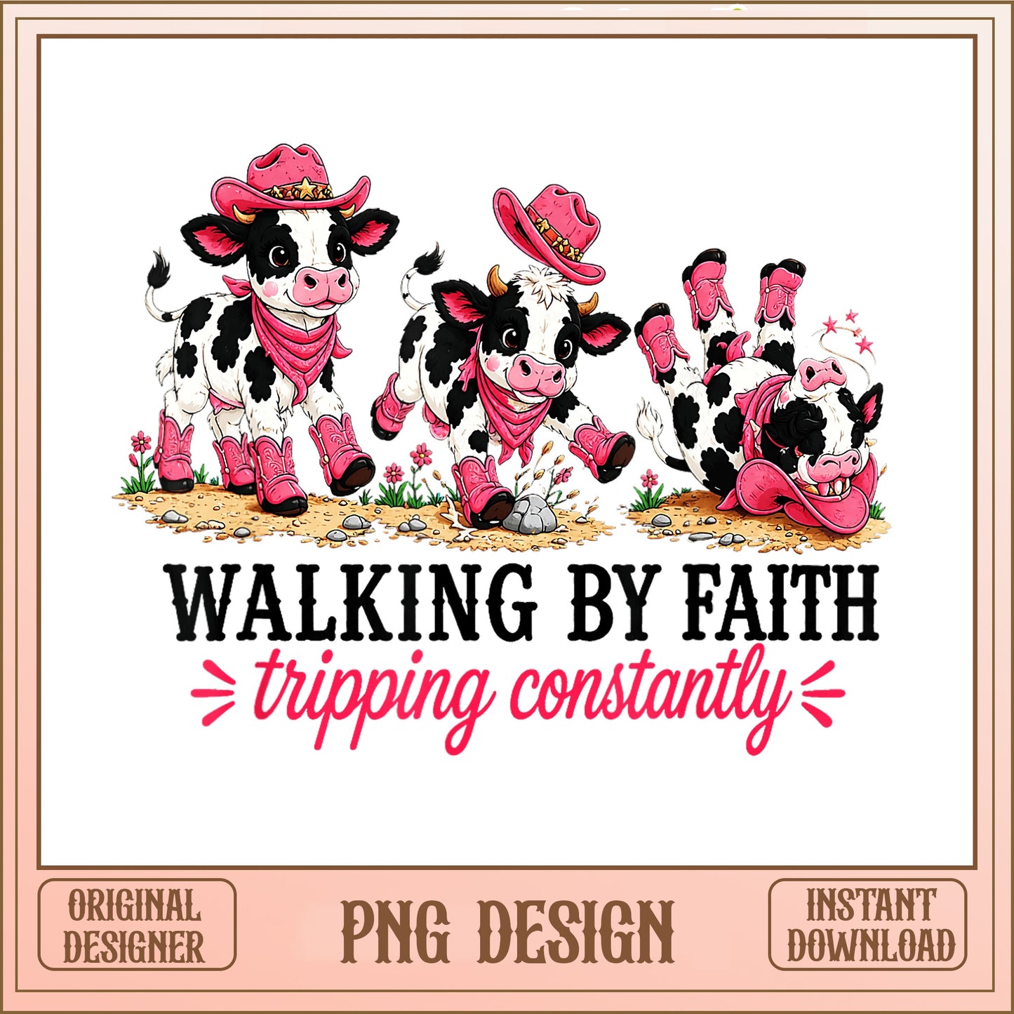 Walking By Faith Tripping Constantly PNG, Funny Cow PNG, Western Cow PNG