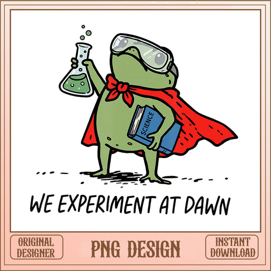 We Experiment At Dawn Frog PNG, Science Frog PNG, Funny Frog PNG
