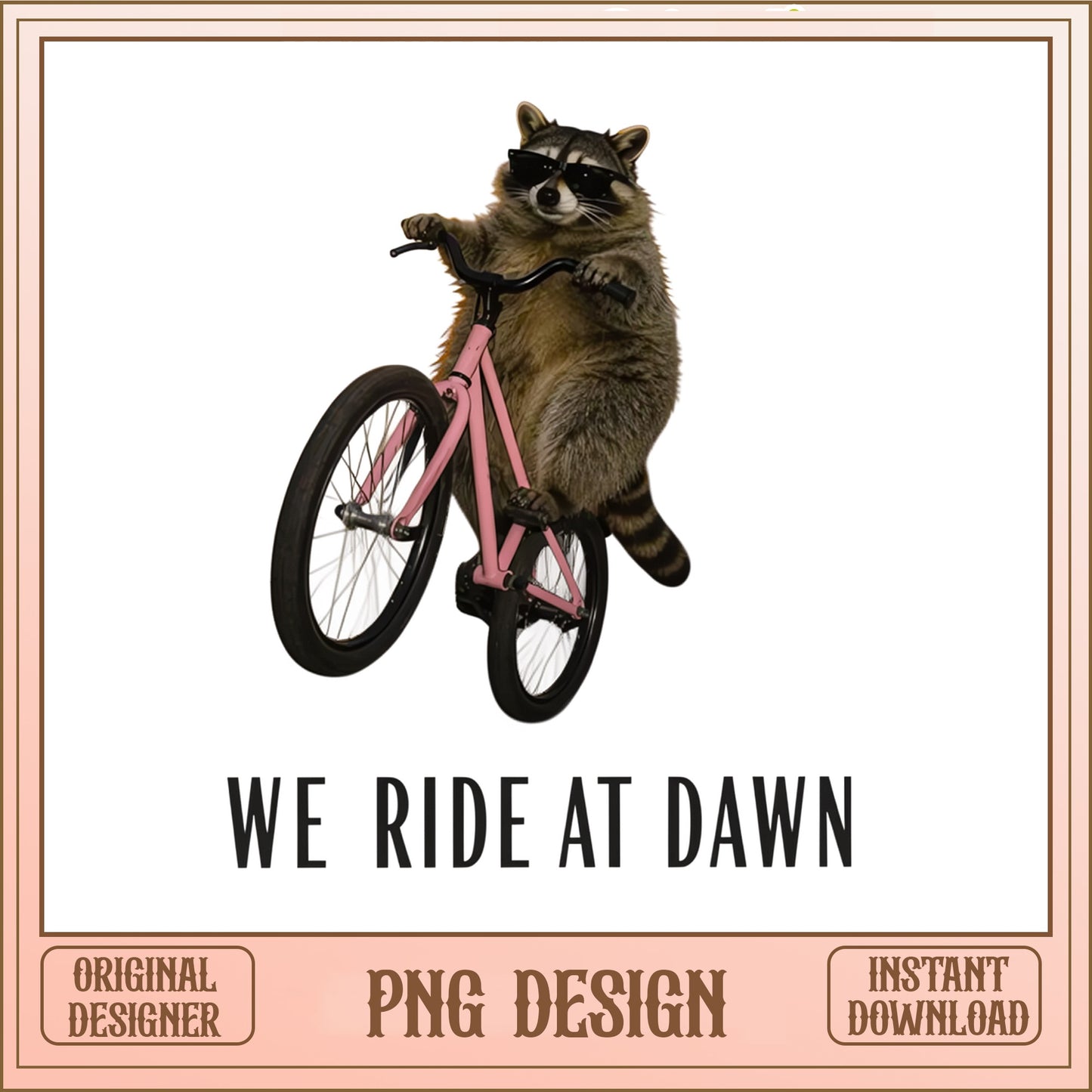 We Ride At Dawn Raccoon PNG, Funny Raccoon Bike, Raccoon PNG