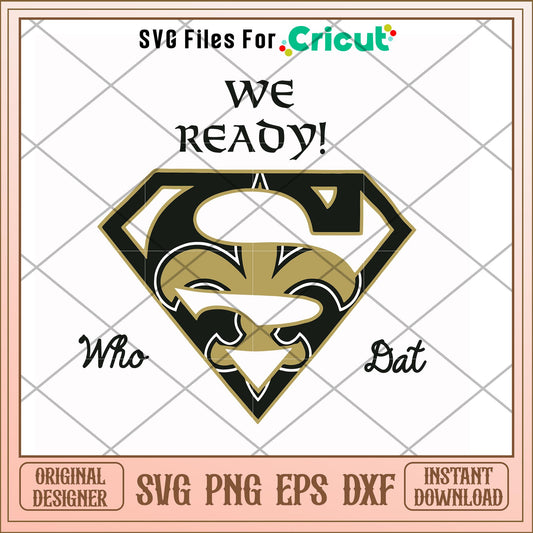 We ready who Saints dat svg, New Orleans Saints svg, new nfl svg