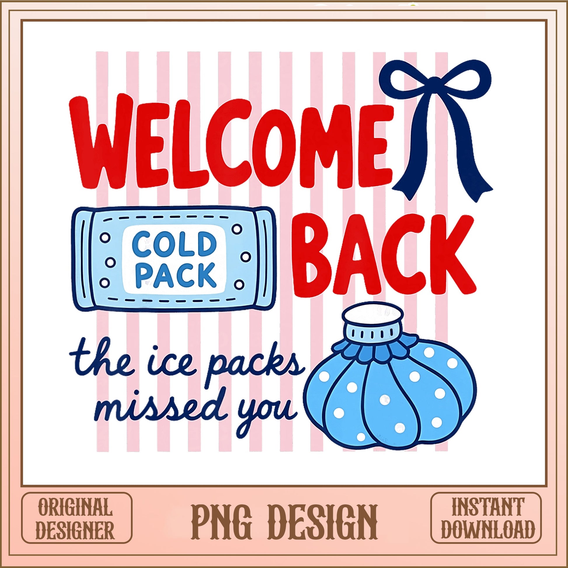 Welcome Back Ice Packs Missed You PNG, Nurse PNG, Funny School PNG
