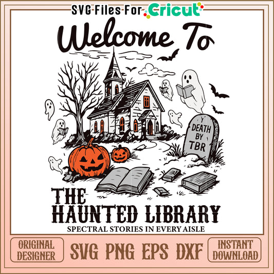 Welcome to the haunted library svg, halloween wallpaper svg, halloween decor svg
