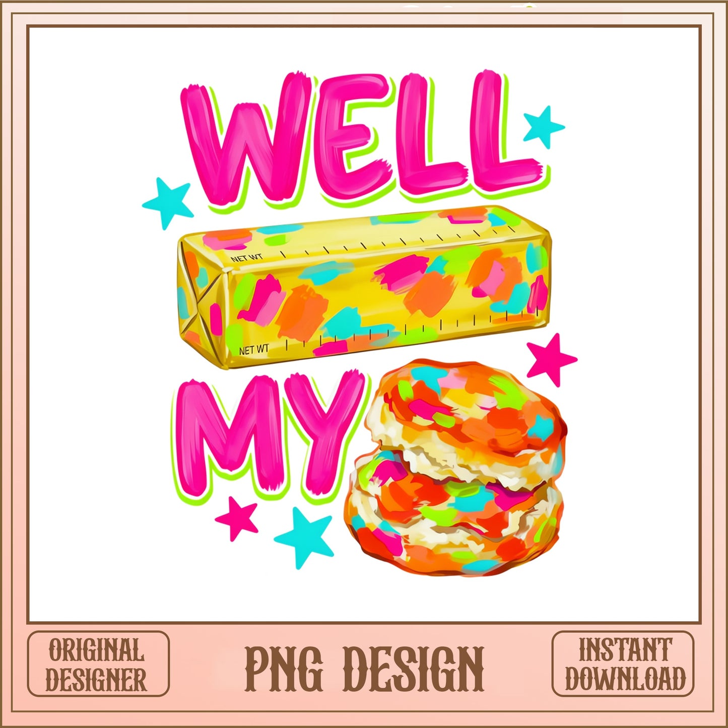 Well My Biscuit PNG, Funny Southern Saying PNG, Butter PNG