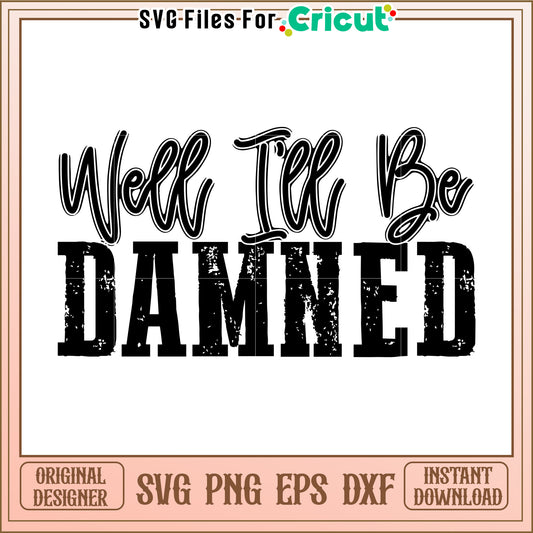 Well i'll be damned svg, halloween movies svg, halloween toys svg