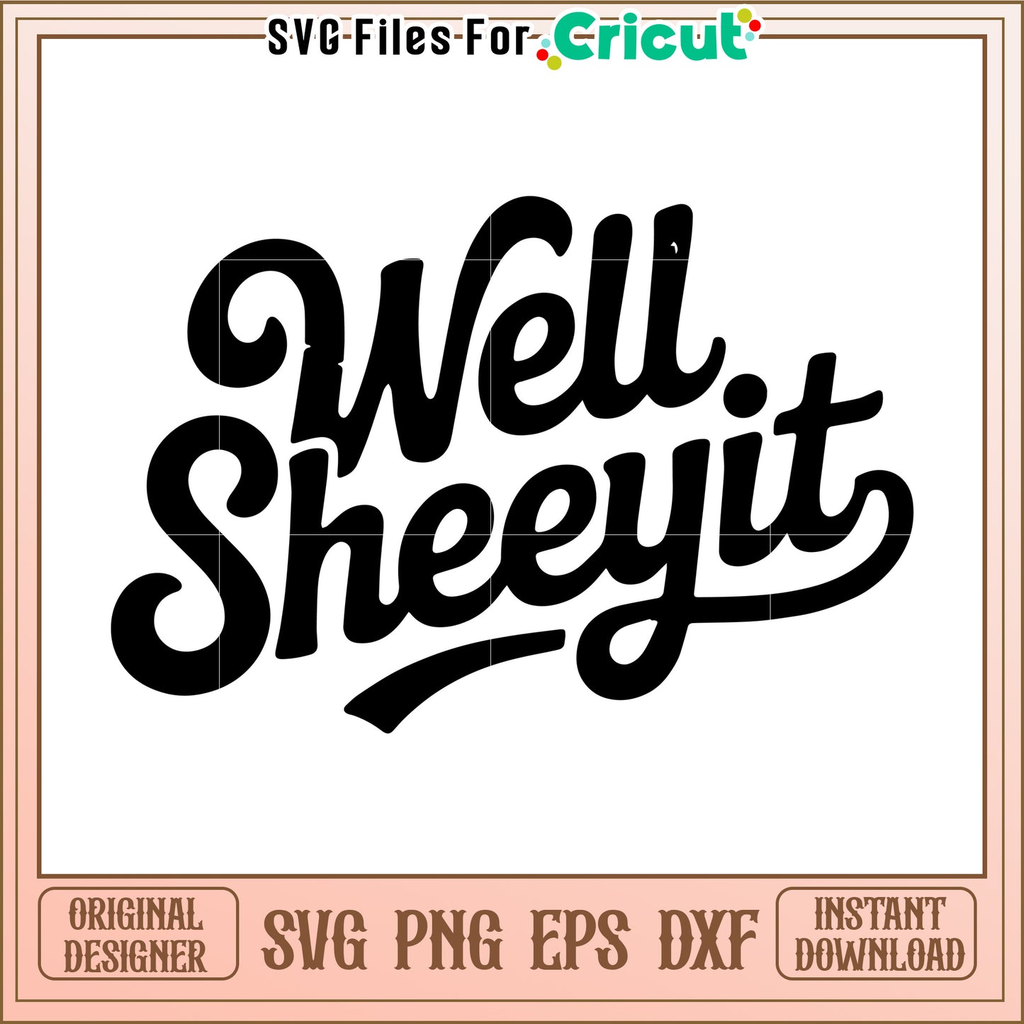 Well sheeyit svg, trending quotes svg, funny quotes svg