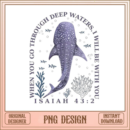 Whale Shark Isaiah 43 2 Christian PNG, Bible Verse PNG, Deep Waters Faith PNG