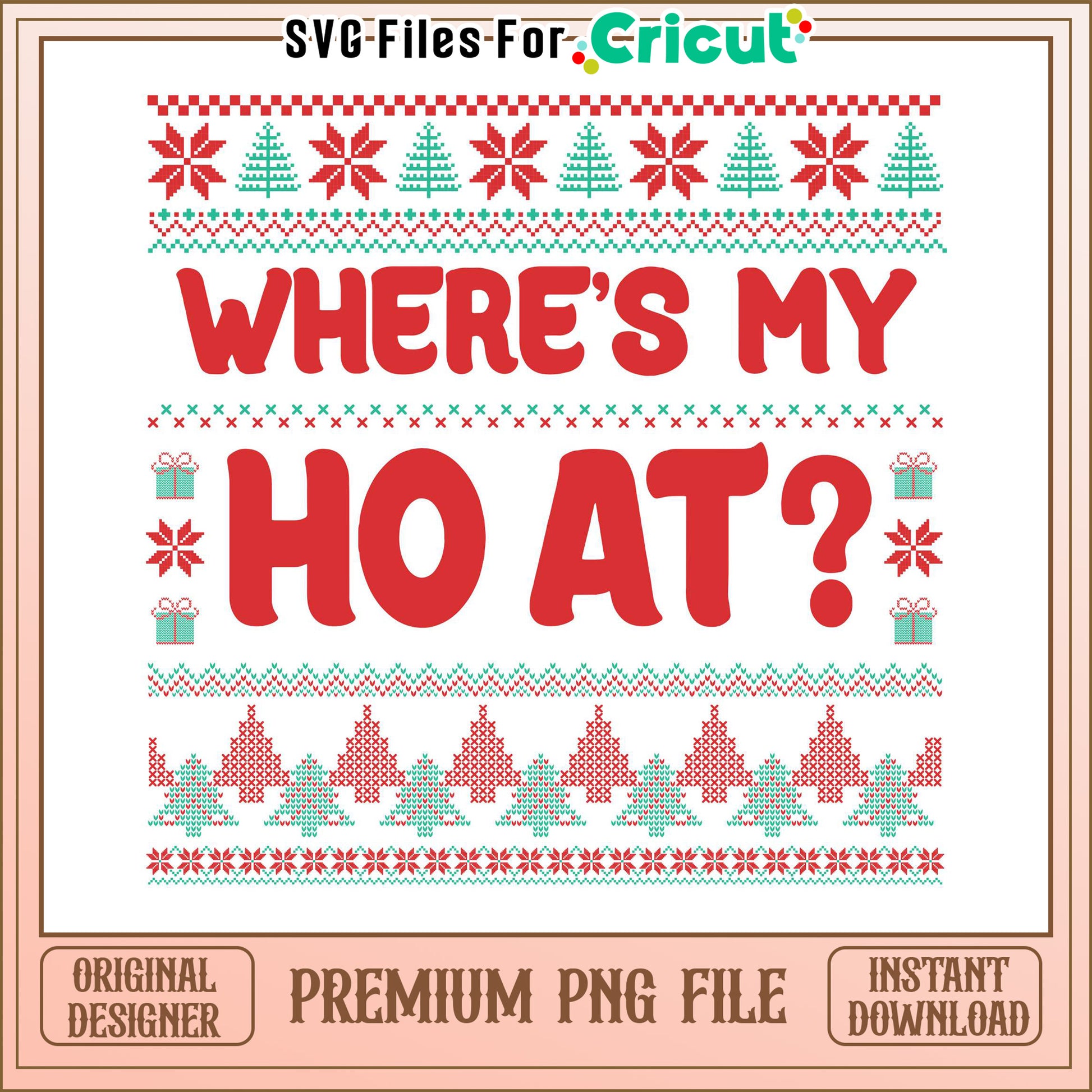 Where's My Ho At Holiday PNG Design, Perfect for Fun Crafts