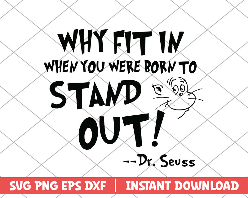 Why fit in when you were born dr.seuss svg 