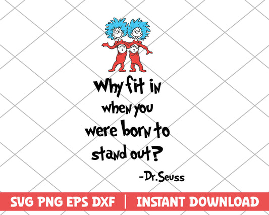 Why fit in when you were born to stand out thing one thing two svg 