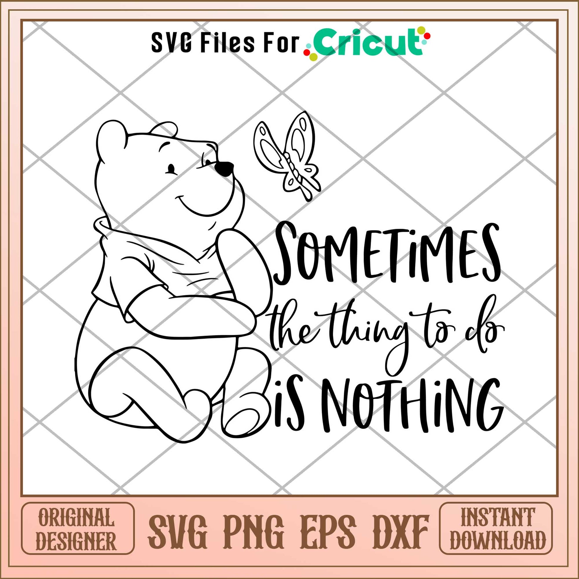 Winnie The Pooh  Sometimes The Best Thing To Do Is Nothing svg, Winnie the pooh character s