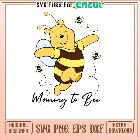 Winnie the Pooh Bee SVG Mommy to Bee