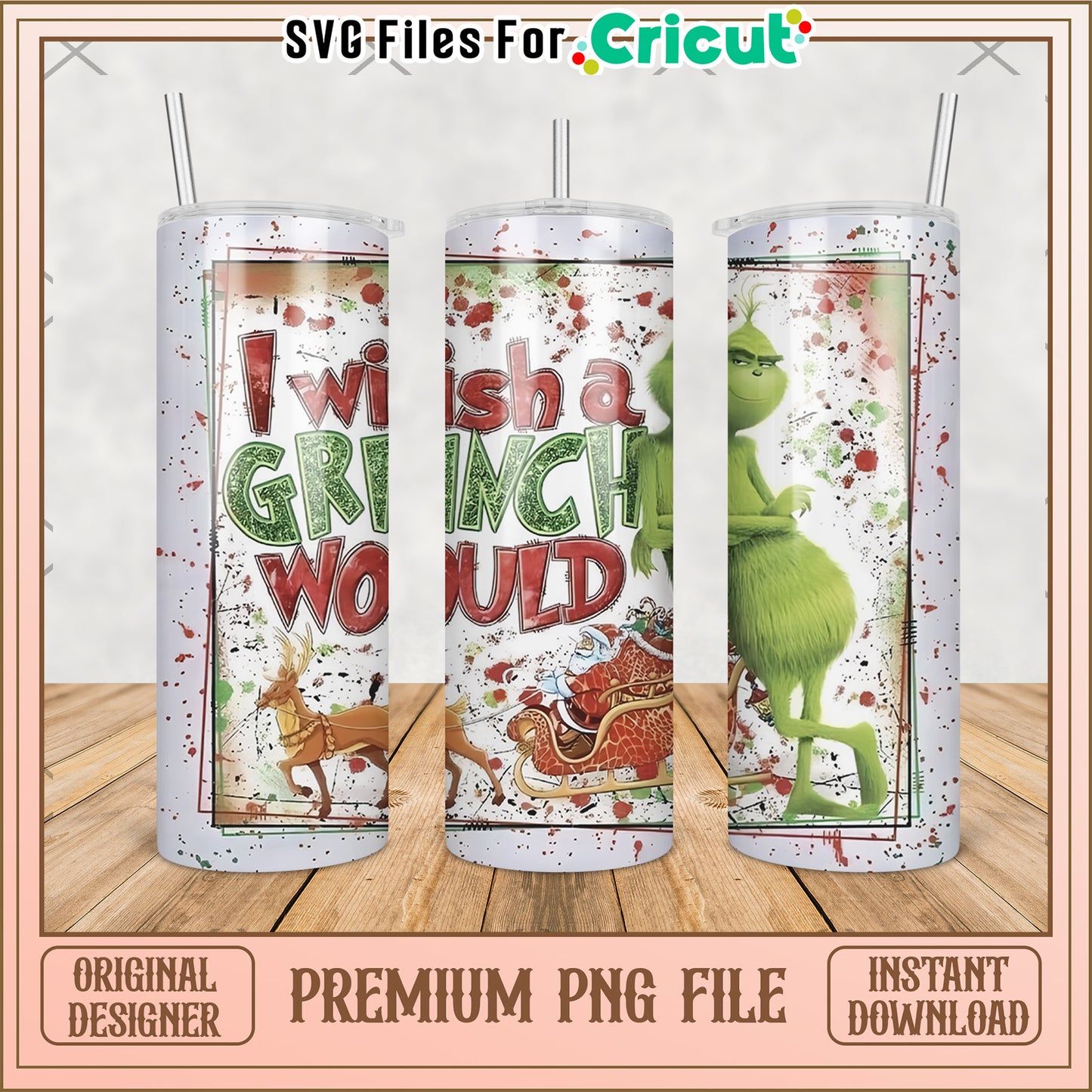 Wisha grinch would tumbler png, baby grinch​ png, grinch christmas tree png