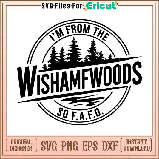 Wishamwoods SVG I'm From The Woods Logo