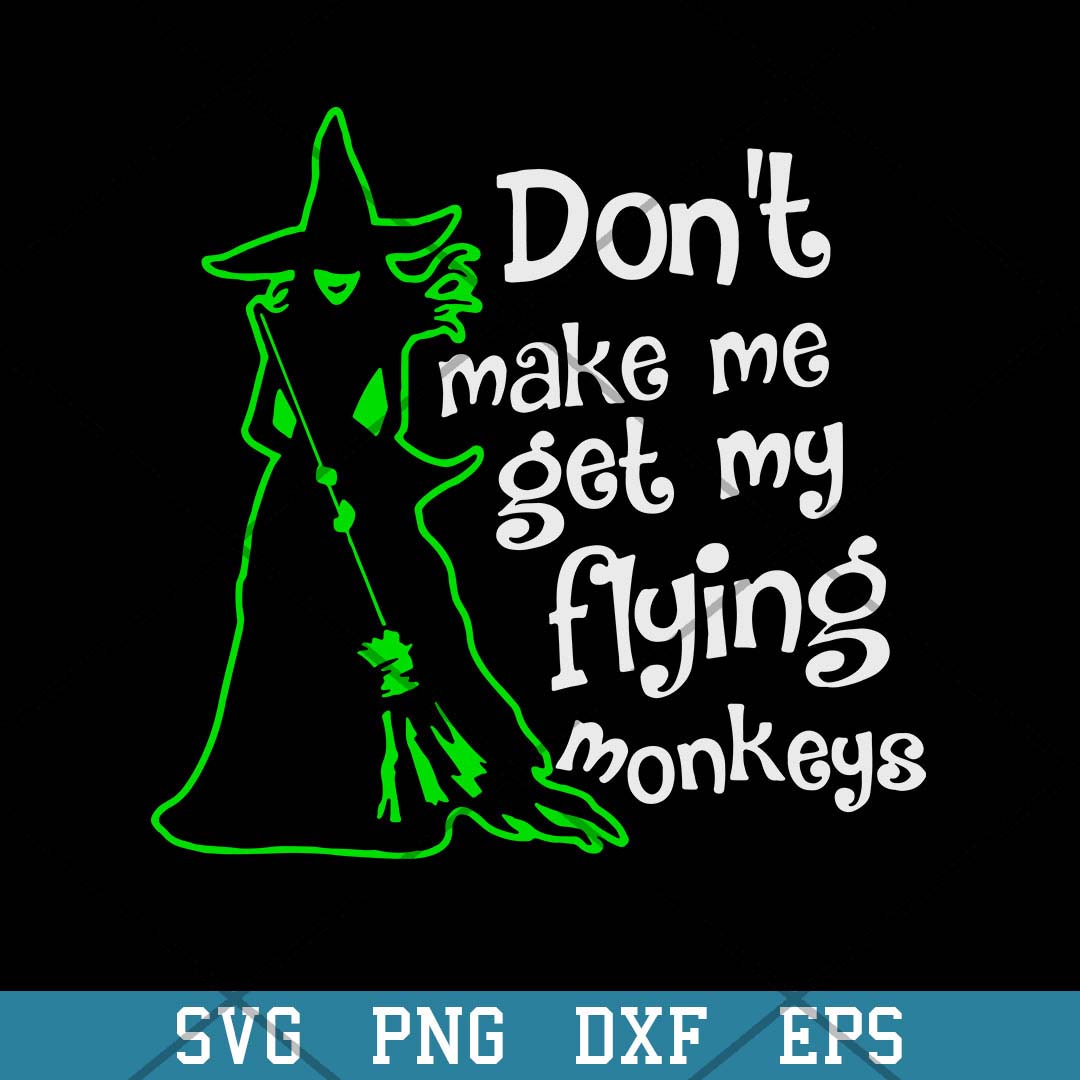 Witch Don_t Make Me Get Svg, Halloween Svg-Svgfilesforcricut