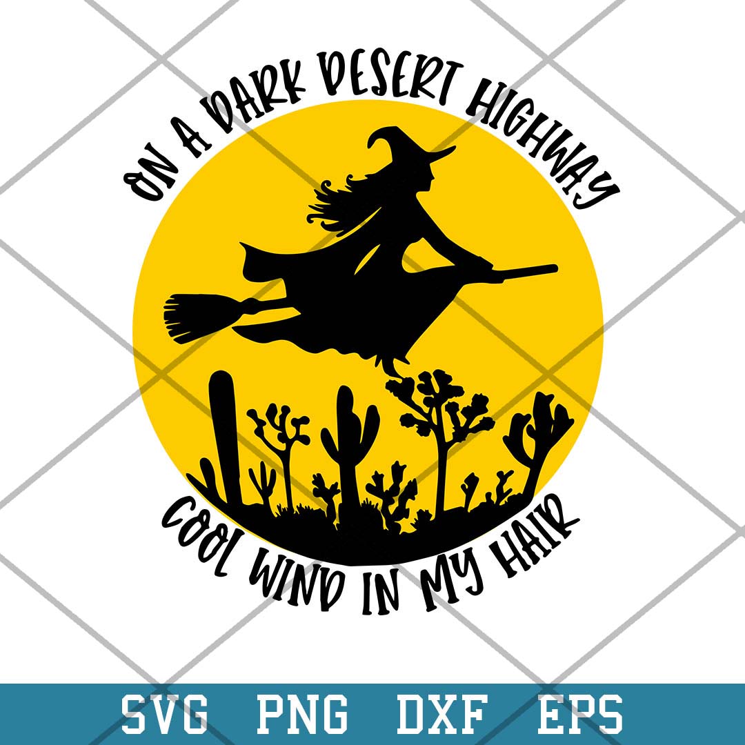 Witch On A Dark Desert Highway Cool Wind In My Hair Svg, Halloween Svg-Svgfilesforcricut