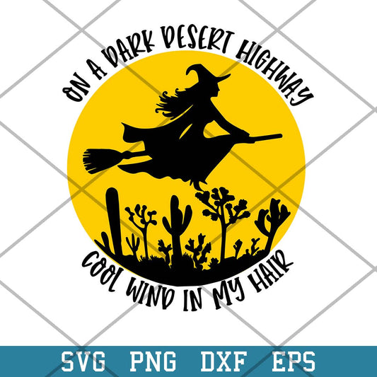 Witch On A Dark Desert Highway Cool Wind In My Hair Svg, Halloween Svg-Svgfilesforcricut