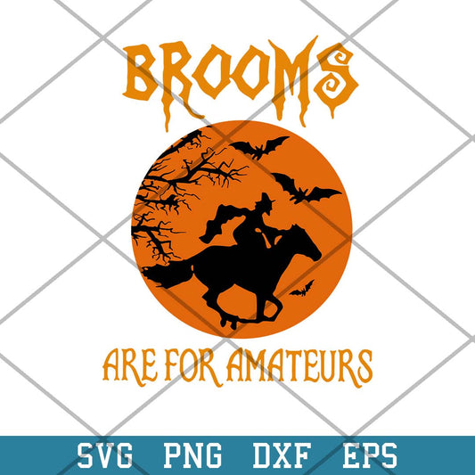 Witches Ride Horse Brooms Are For Amateurs Svg, Halloween Svg-Svgfilesforcricut