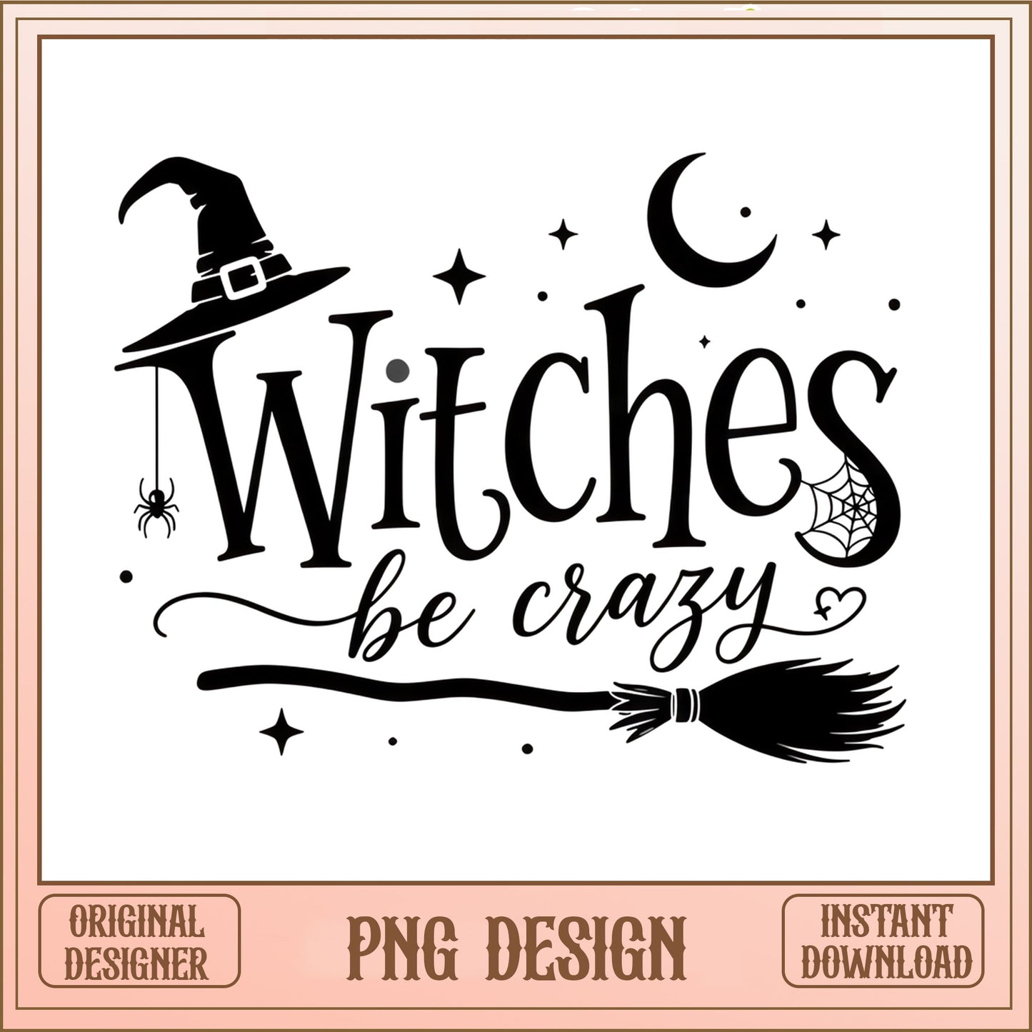 Witches Be Crazy PNG, Halloween Witch SVG PNG, Funny Witch PNG