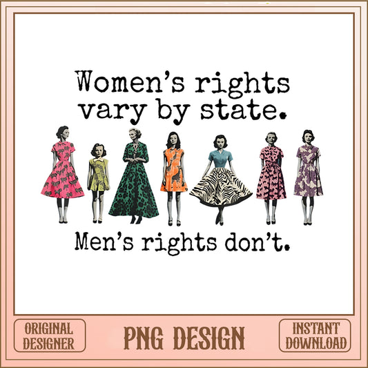Women's Rights Vary By State Feminist PNG, Retro Women PNG, Feminist Shirt PNG