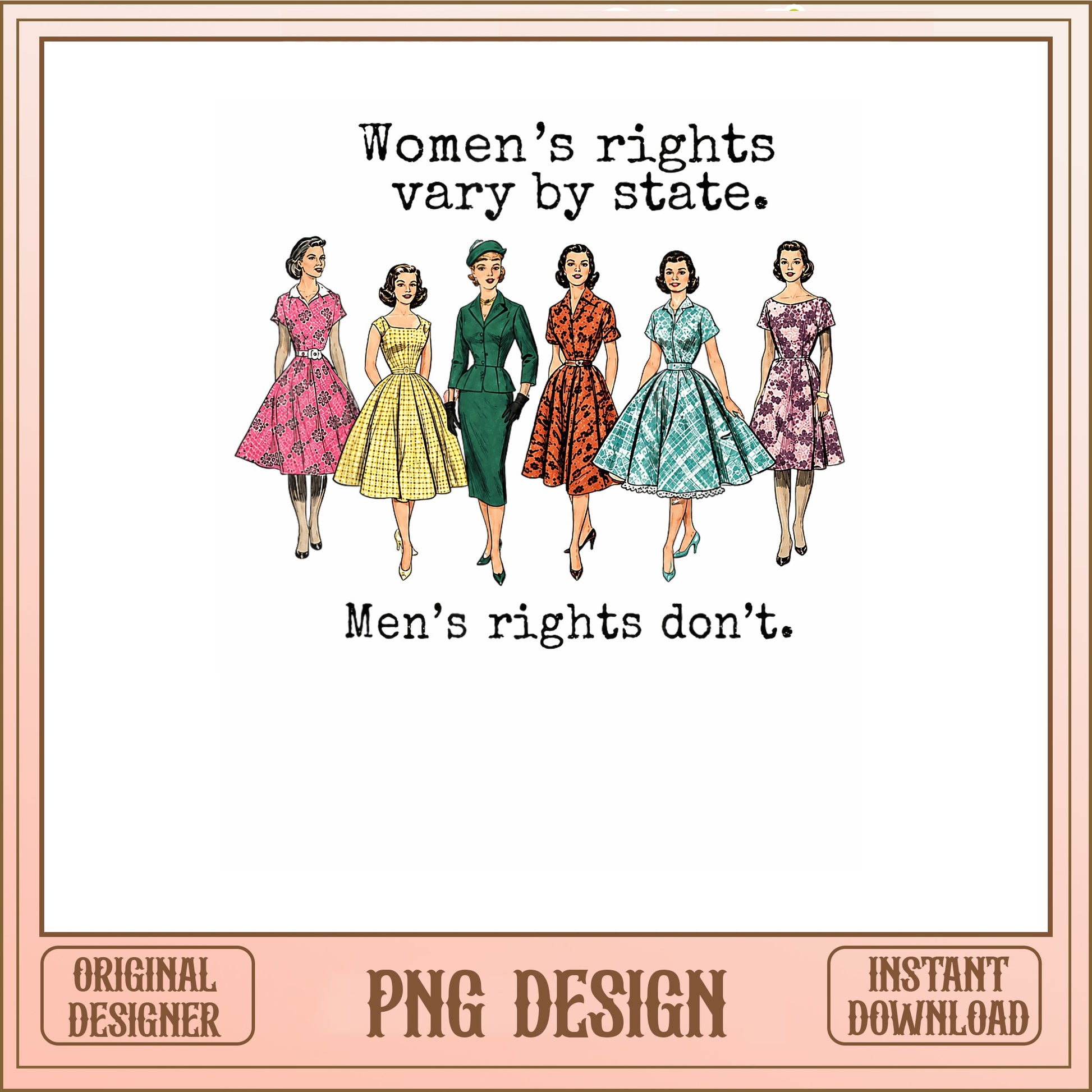 Women's Rights Vary By State PNG, Feminist Shirt PNG, Retro Women PNG
