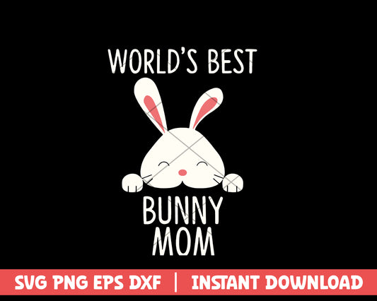 World's best bunny mom mothers day svg 