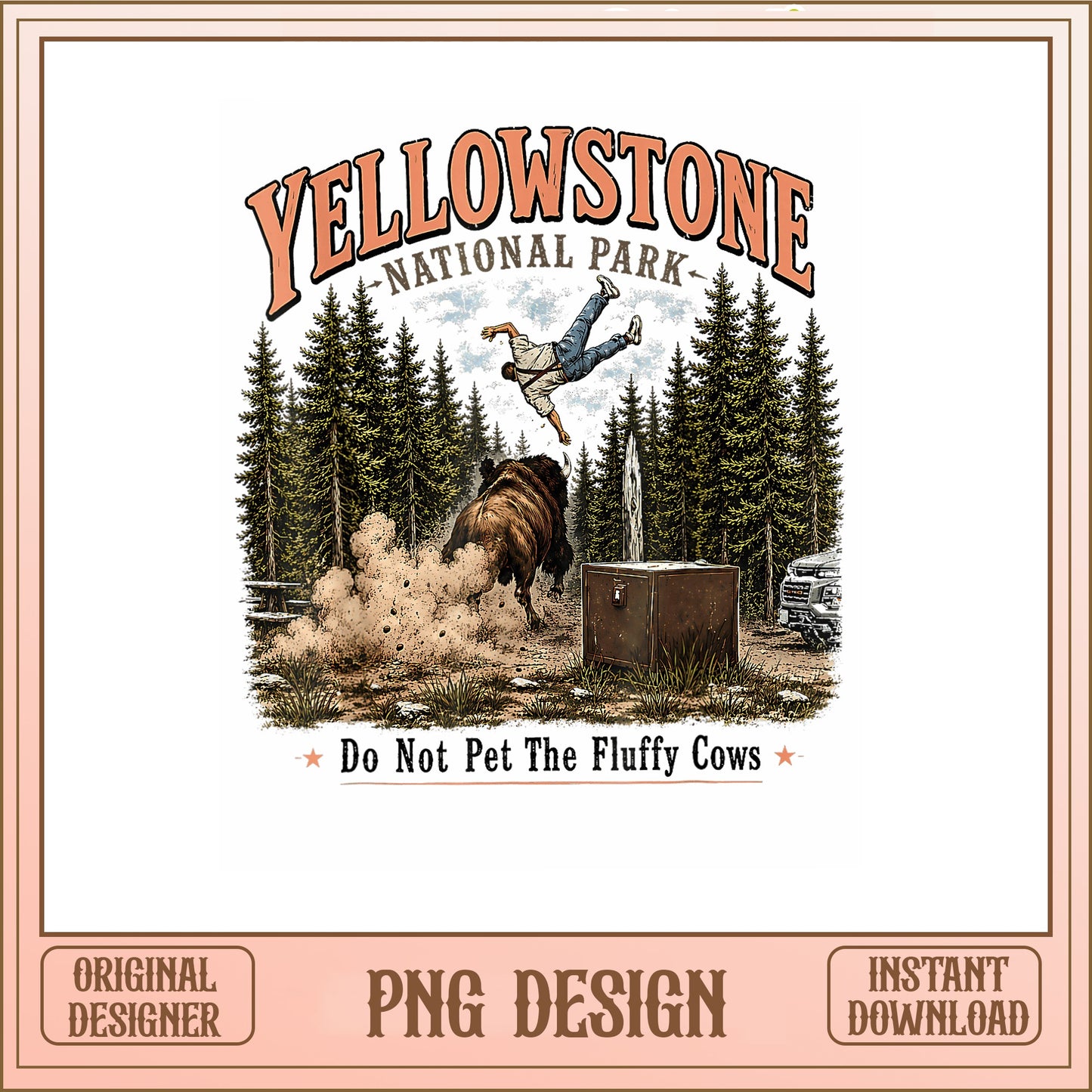 Yellowstone National Park PNG, Do Not Pet Fluffy Cows, Funny Bison PNG