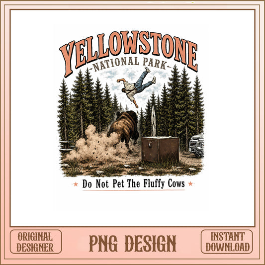Yellowstone National Park PNG, Do Not Pet The Fluffy Cows PNG, Funny Bison PNG