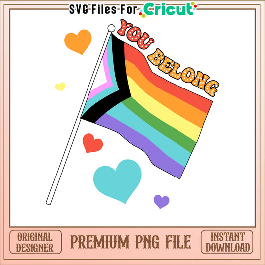 You Belong Pride Flag Design, Perfect for Crafting Projects