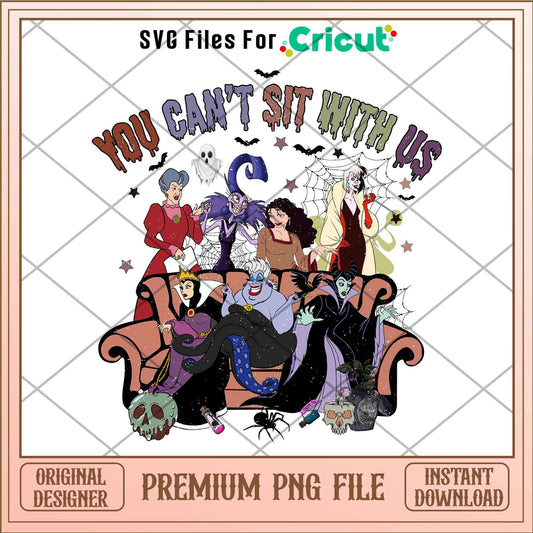 You Can't Sit With Us png, Disney characters png, Digital Download