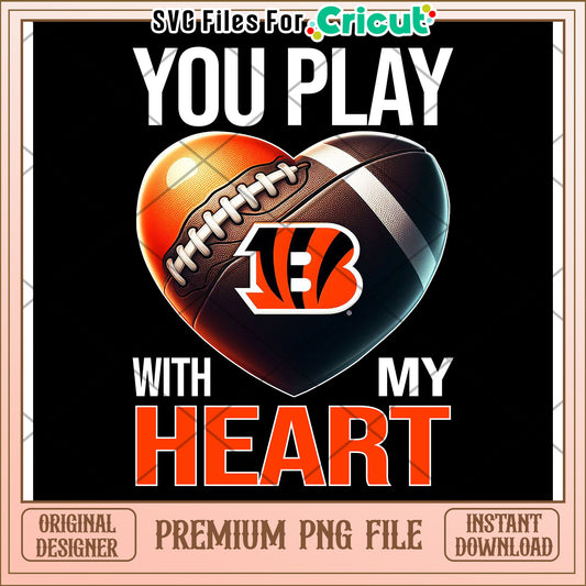 You Play With My Heart Football Art, Great for Cricut Projects
