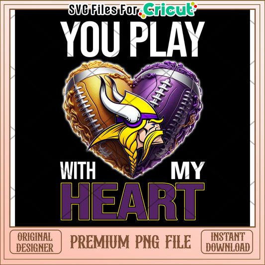 You Play With My Heart Football Design, Premium PNG File Download