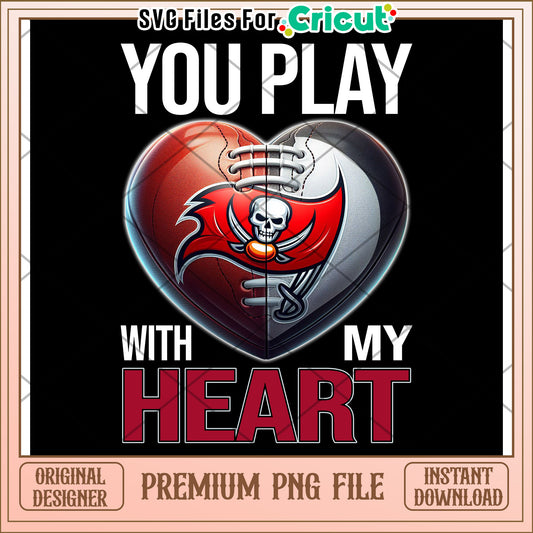 You Play With My Heart PNG Design, Perfect for Sports Fans