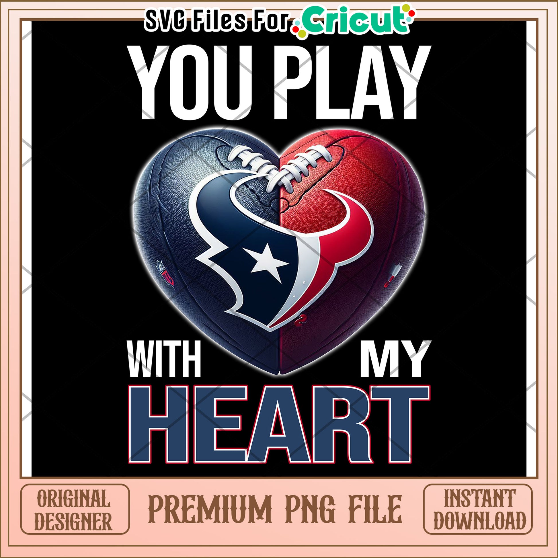 You Play With My Heart PNG, Instant Download for Cricut Users