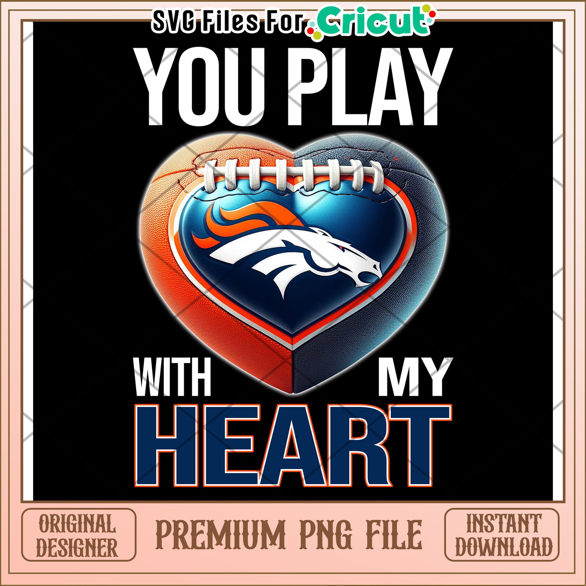 You Play with My Heart PNG File, Instant Download for Sports Fans
