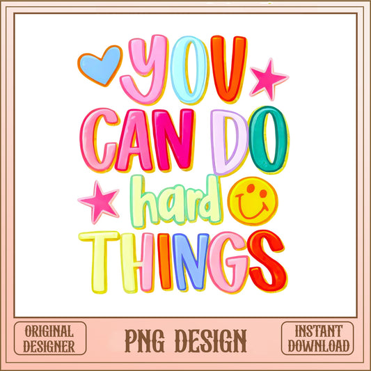 You Can Do Hard Things PNG, Motivational Quote PNG, Teacher PNG
