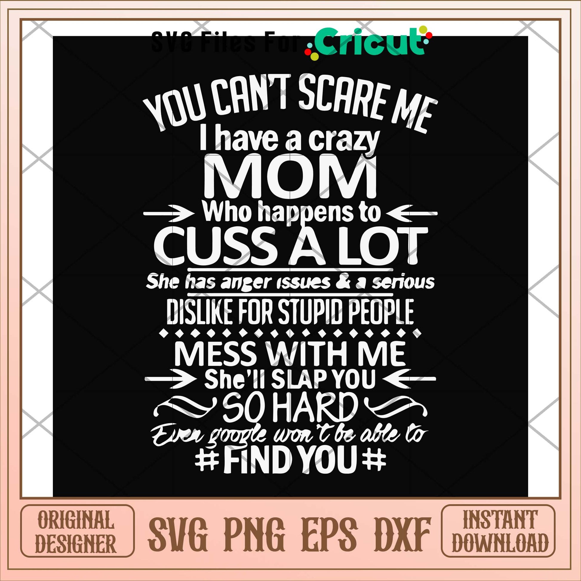 You can't scare me I have a crazy mom svg, mom svg, funny svg
