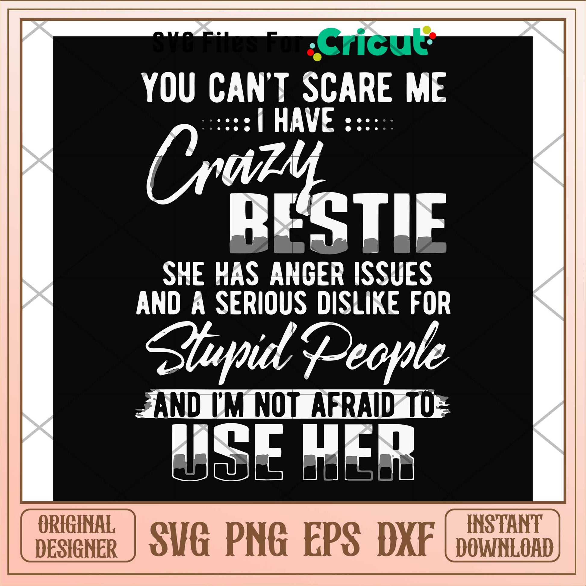 You can't scare me I have crazy bestie svg, bestie svg, funny svg