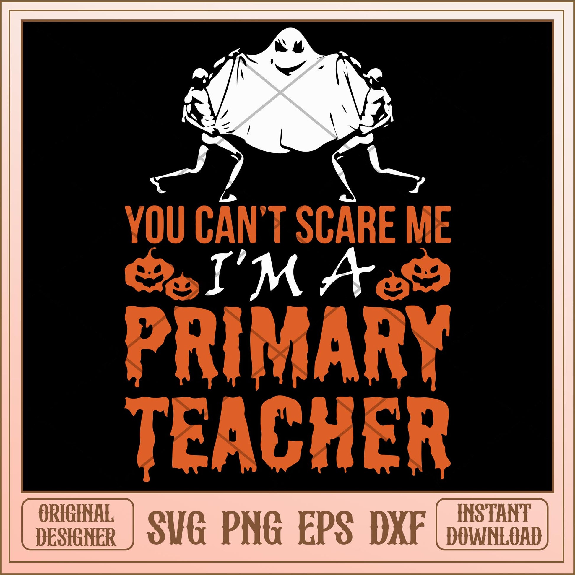 You can't scare me I'm a primary teacher svg, halloween characters svg, digital download