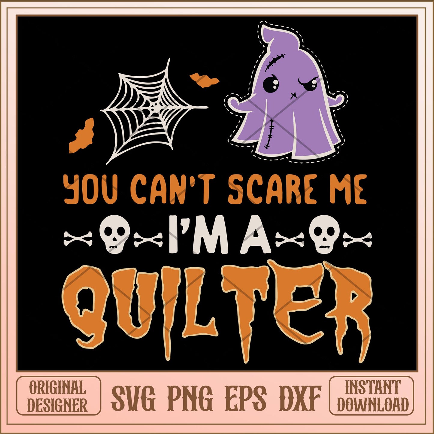 You can't scare me I'm quilter svg, halloween characters svg, digital download