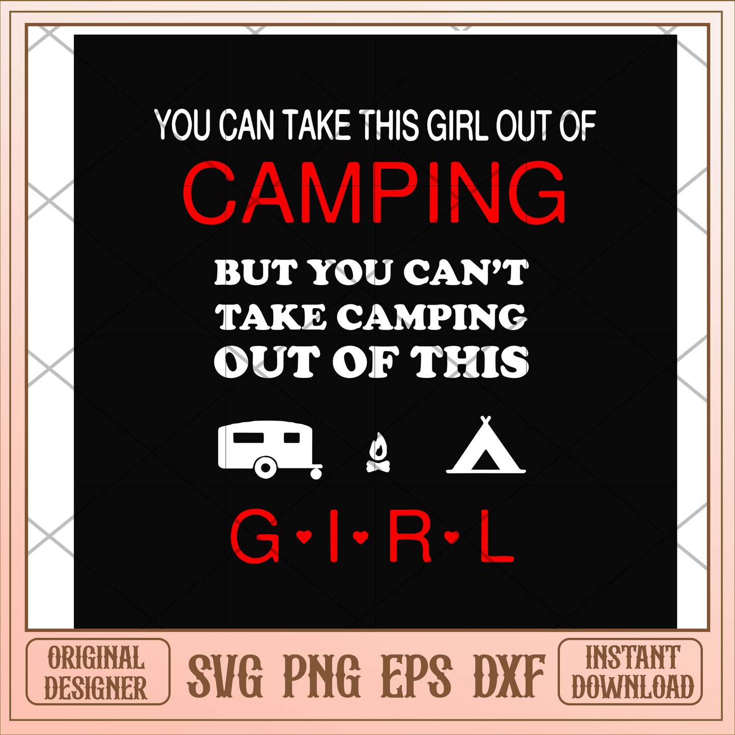 You can take this girl out of camping svg, girl svg, camping svg