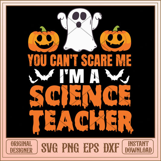 You cant scare me im a science teacher pumpkin svg, halloween Svg, digital download