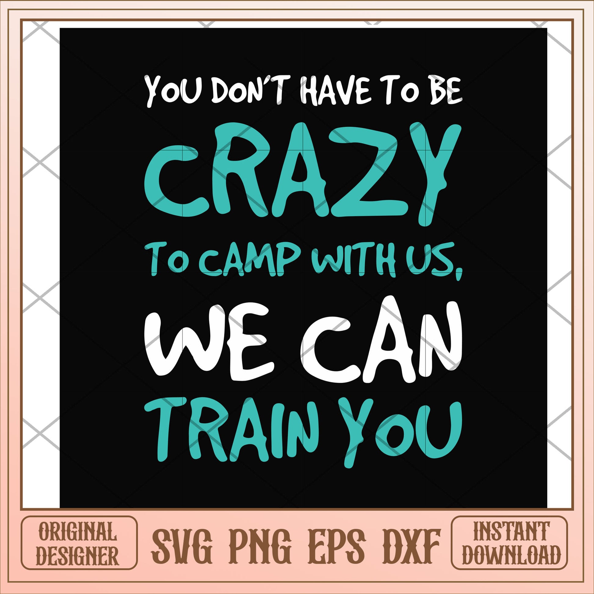 You don't have to be crazy to camp with us svg, camp with us svg, camping svg
