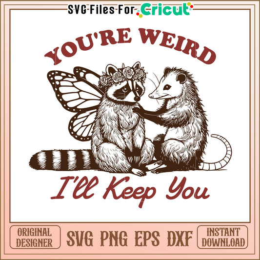 You're Weird and I'll Keep You, Unique Animal Illustration Design