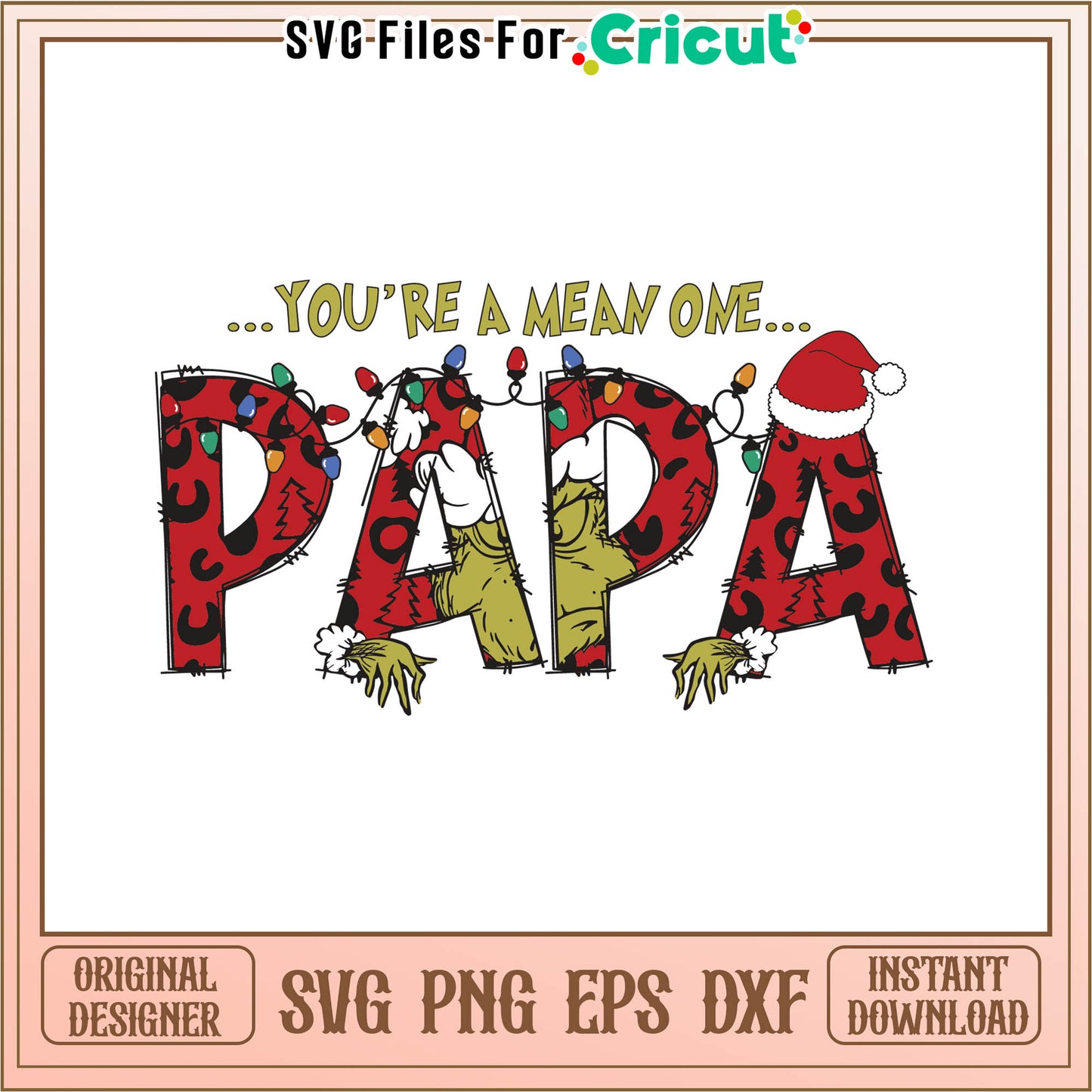 You are a mean one papa grinch svg, grinch christmas decor​ svg