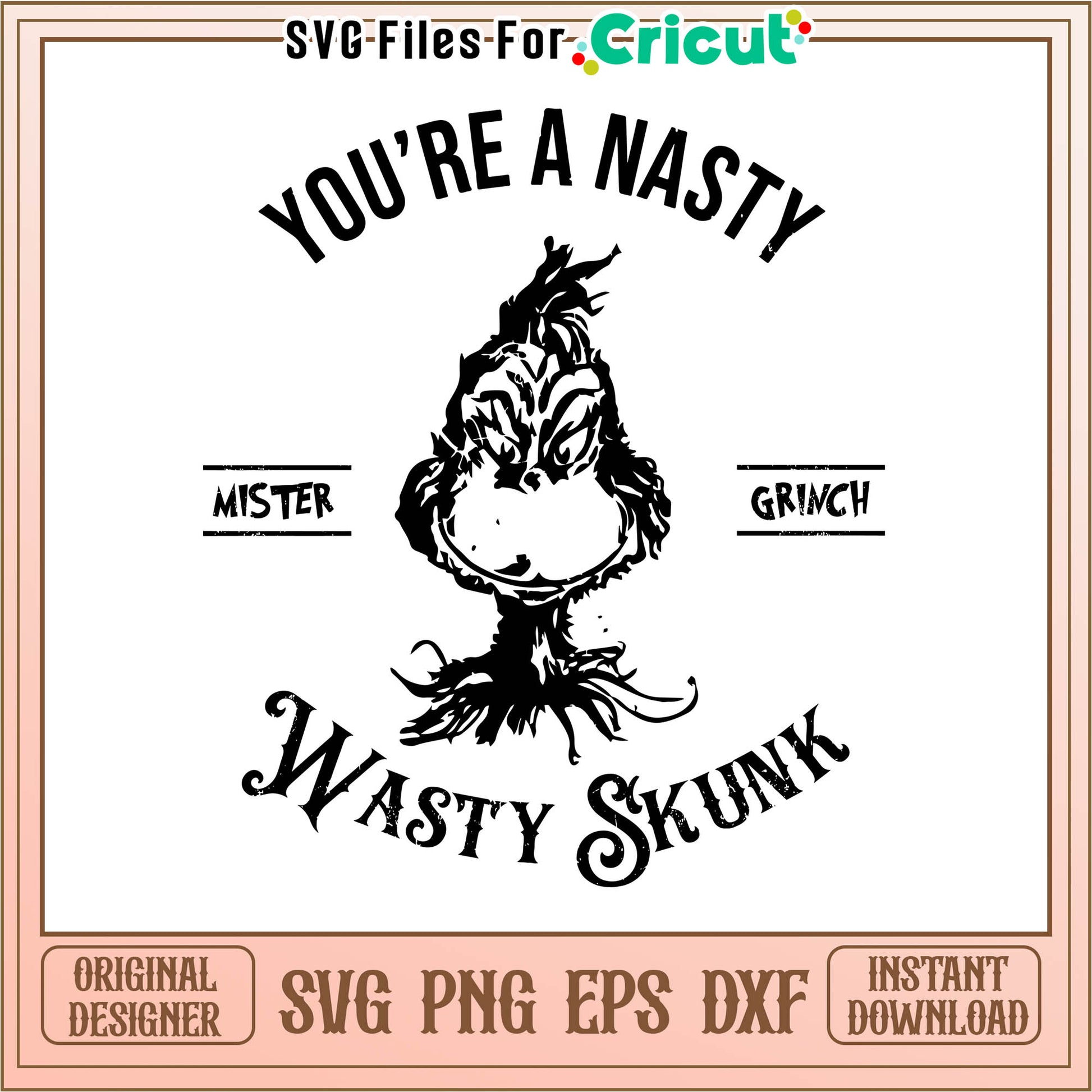 You are nasty wasty skunk mister svg, black grinch shirt​​ svg